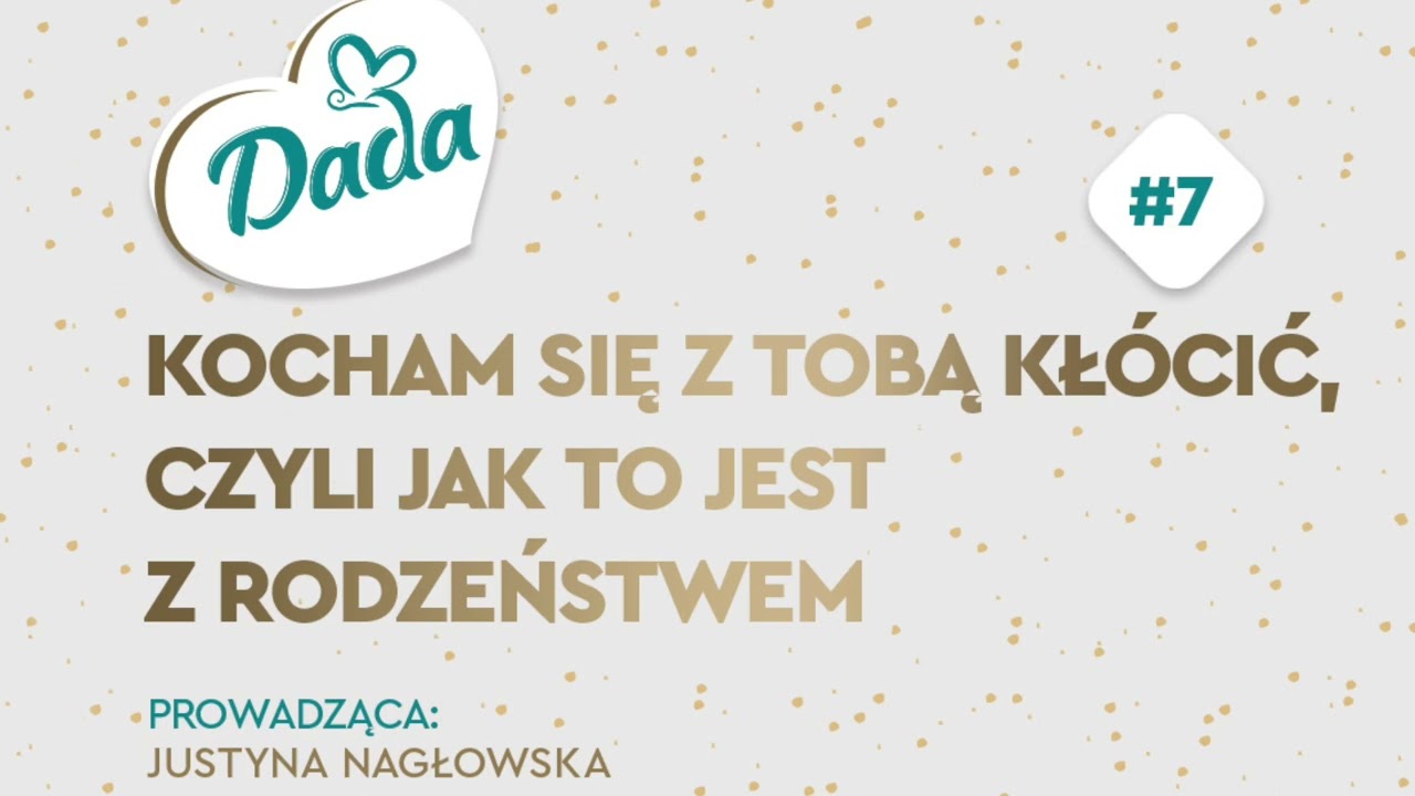 Dada podcast, sezon 2: #7 Kocham się z tobą kł&oacute;cić, czyli jak to jest z rodzeństwem
