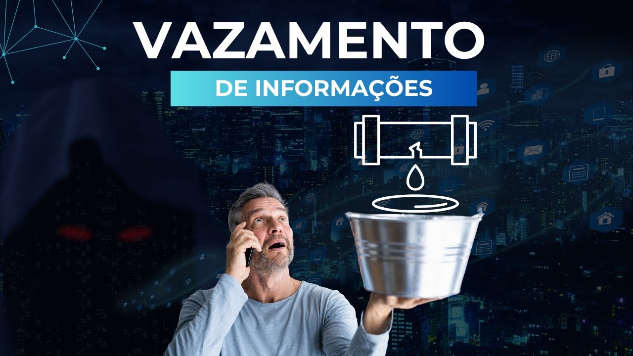 Vazamento de Informações: O Que Você Precisa Saber