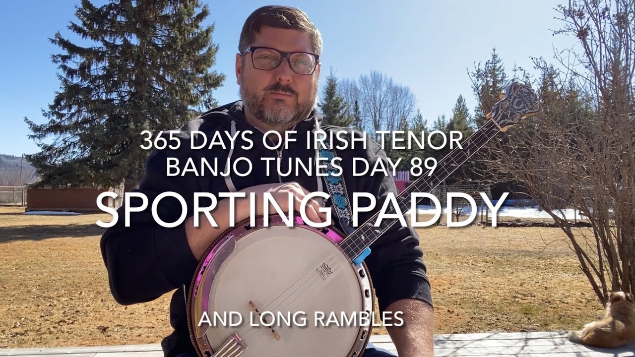 Day 89 Sporting Paddy - 365 Days of Irish Tenor Banjo Tunes