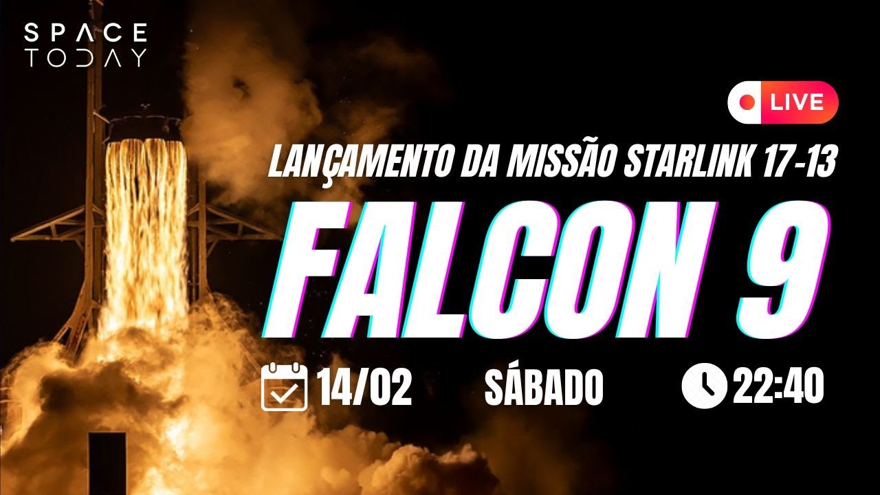 LANÇAMENTO FALCON 9 | STARLINK 17-13