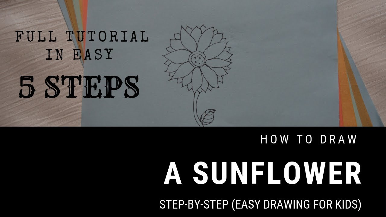 Draw a SUNFLOWER in 5 easy steps||full TUTORIAL step-by-step||Easy Drawing for KIDS