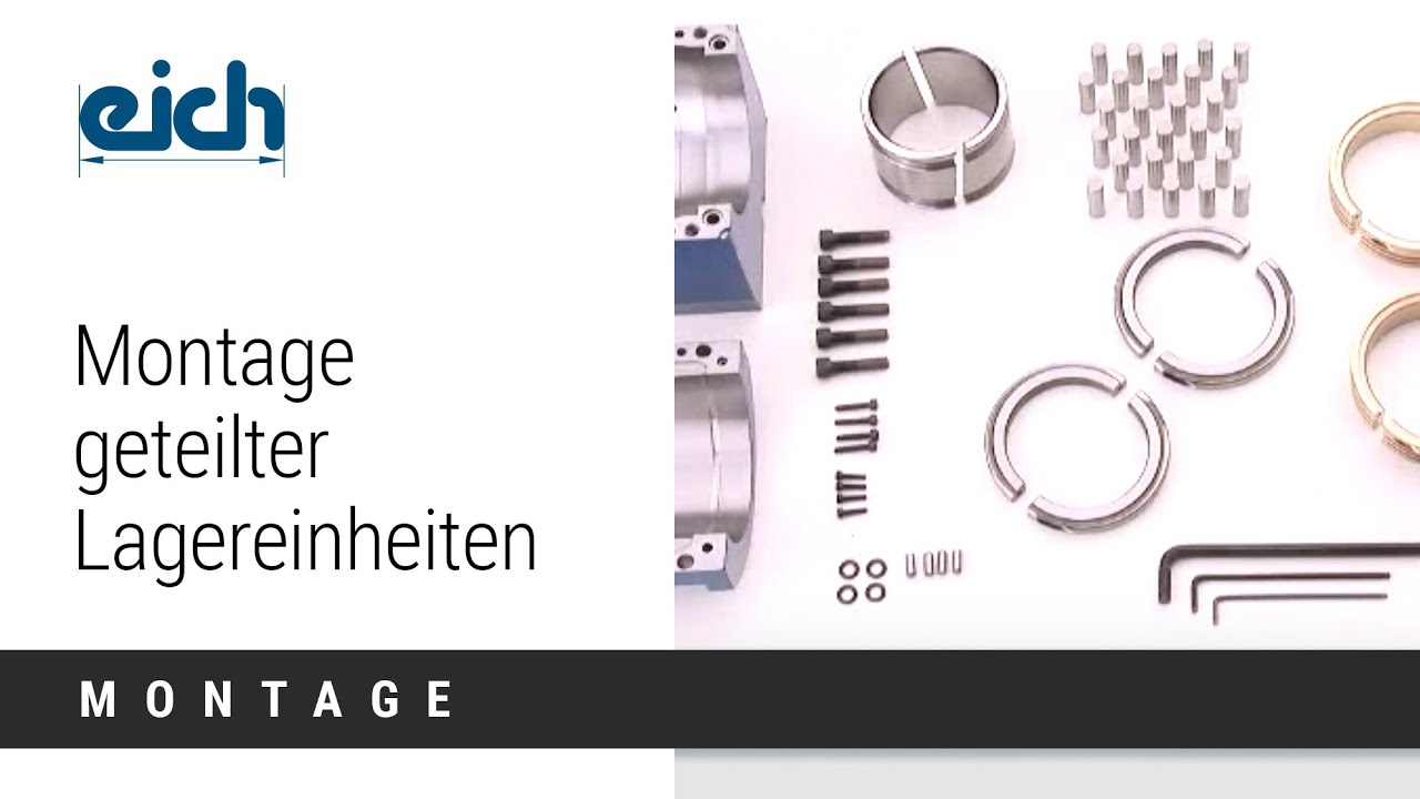 Montage geteilter Lagereinheiten | Eich Rollenlager Assembly of split bearing units | Eich bearings