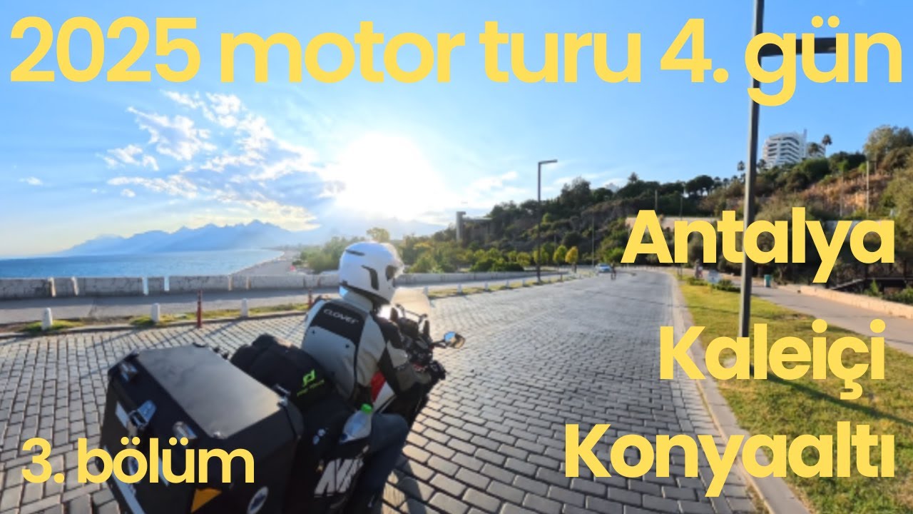 Antalya / Kalei&ccedil;i - Konyaaltı / 2025 motor turu / 4. g&uuml;n 3. b&ouml;l&uuml;m / 01.10.2025