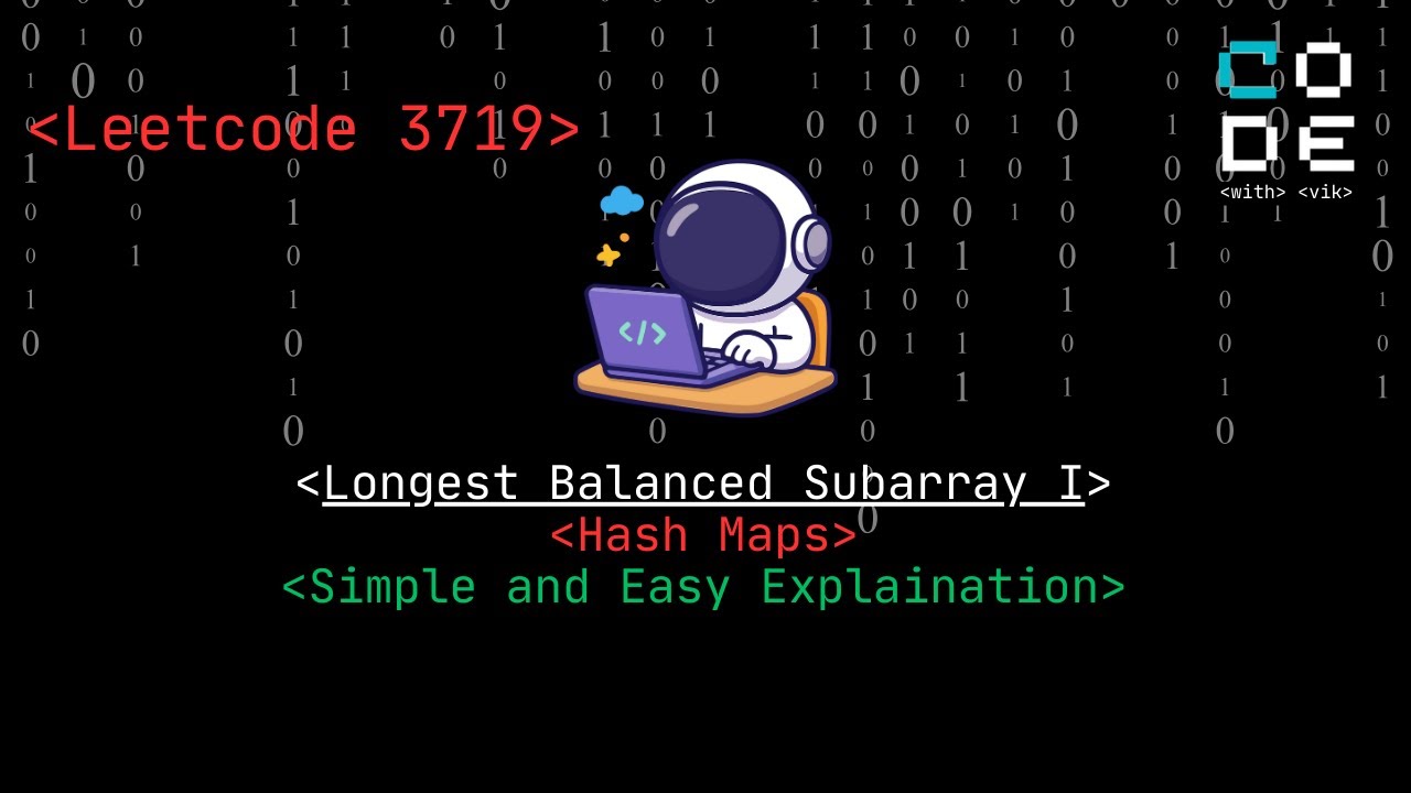 Leetcode 3719 | Longest Balanced Subarray I | Hash Maps | Subarrays | Begineer friendly