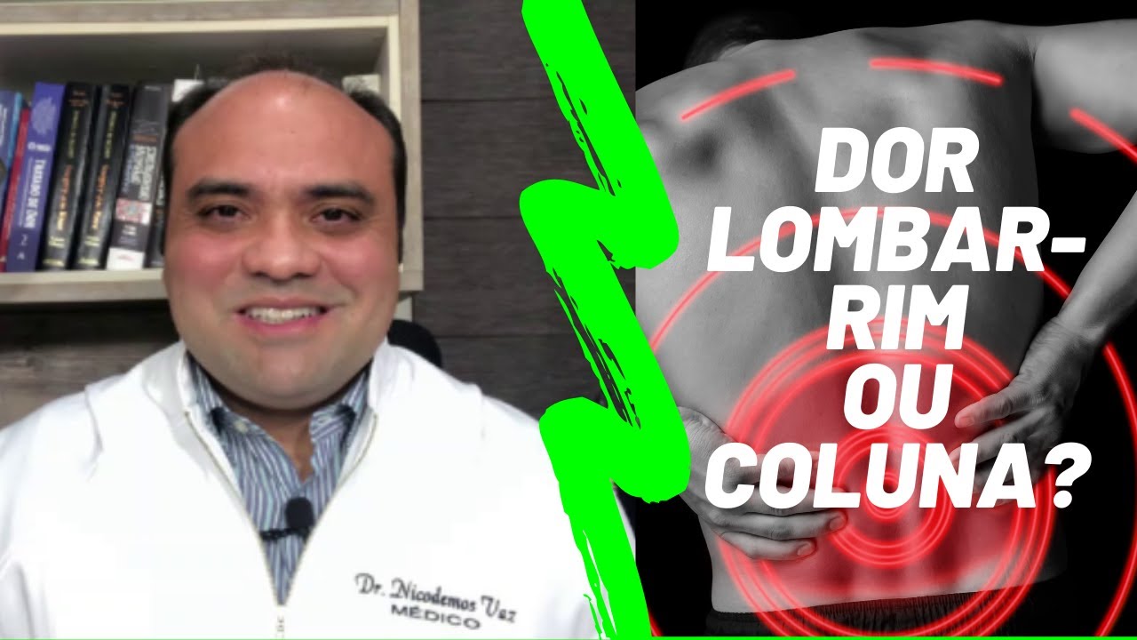 DOR LOMBAR- Como saber se &eacute; do Rim ou Coluna?