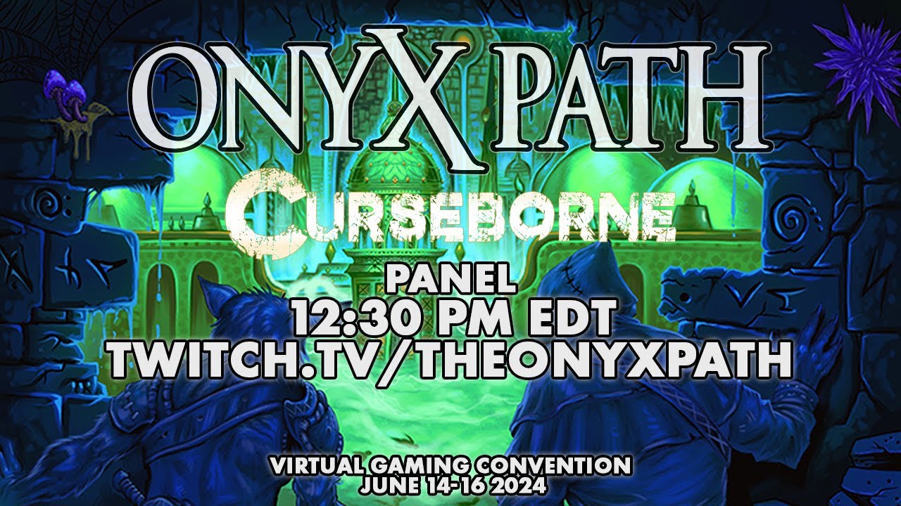 [Onyx Path Con 2024] &mdash; Curseborne Panel