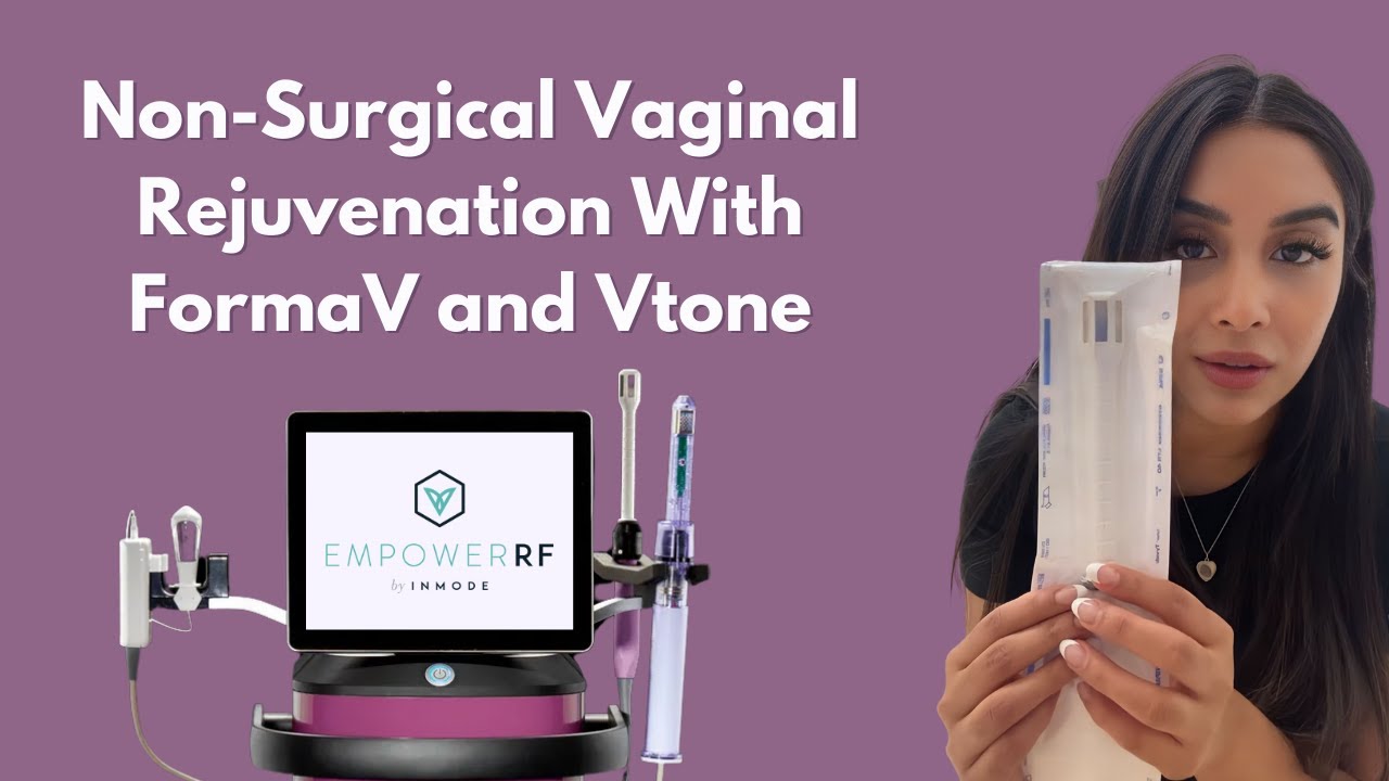 Non-Surgical Vaginal Rejuvenation with FormaV and Vtone