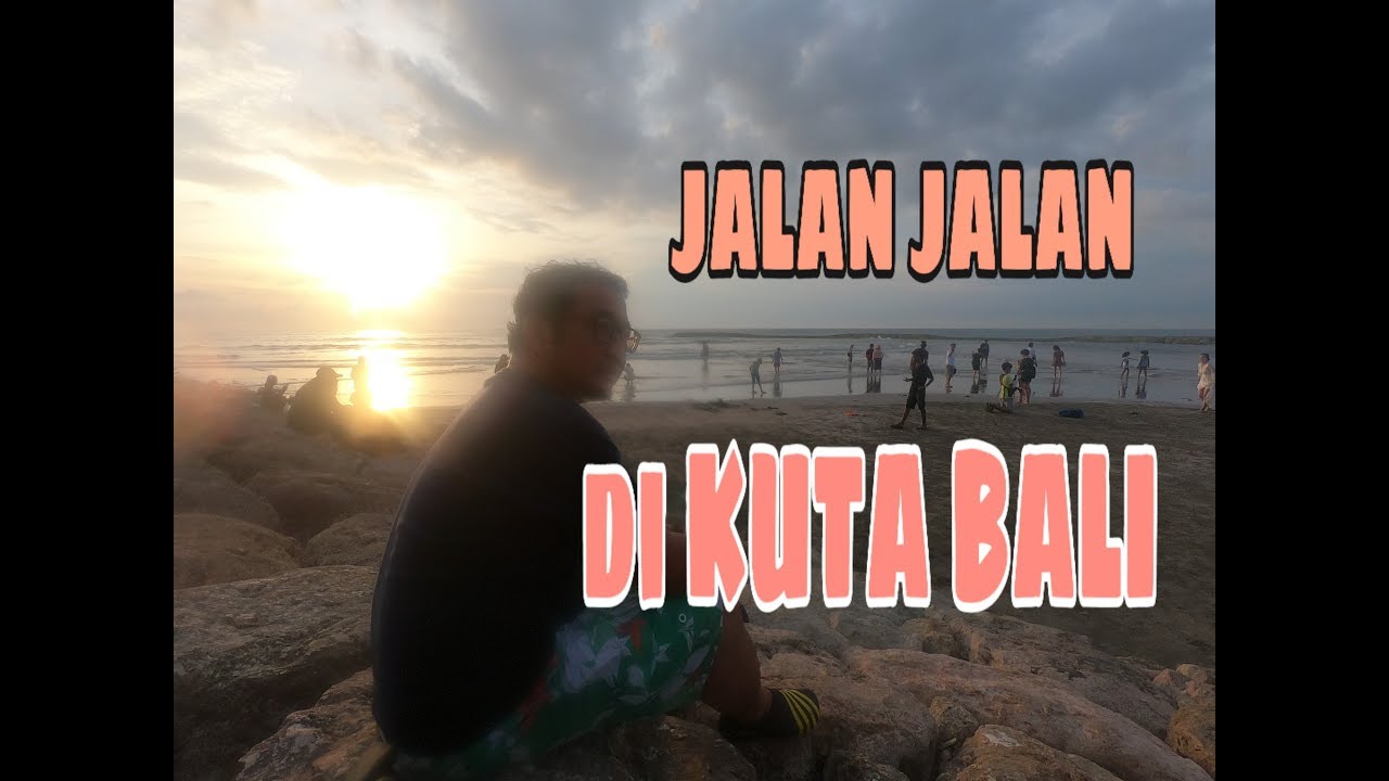JALAN JALAN DI KUTA BALI
