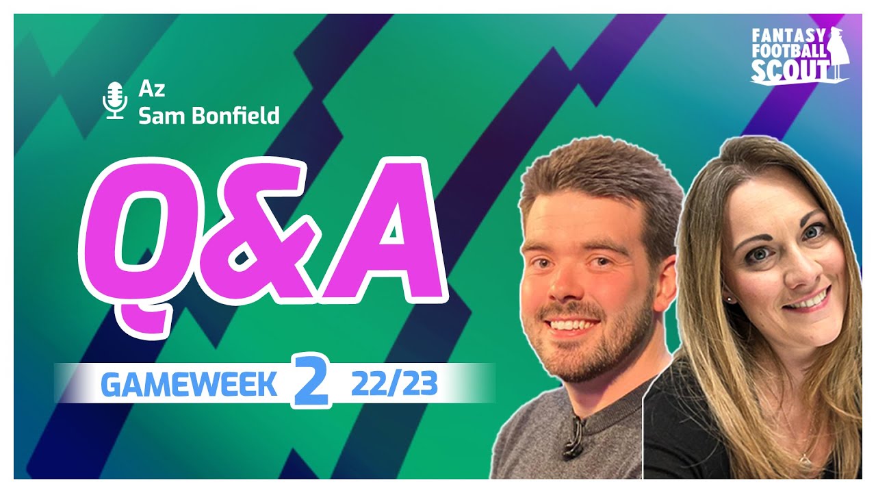 FPL GW2 Q&A w/ Az & Sam | Fantasy Premier League 2022/23