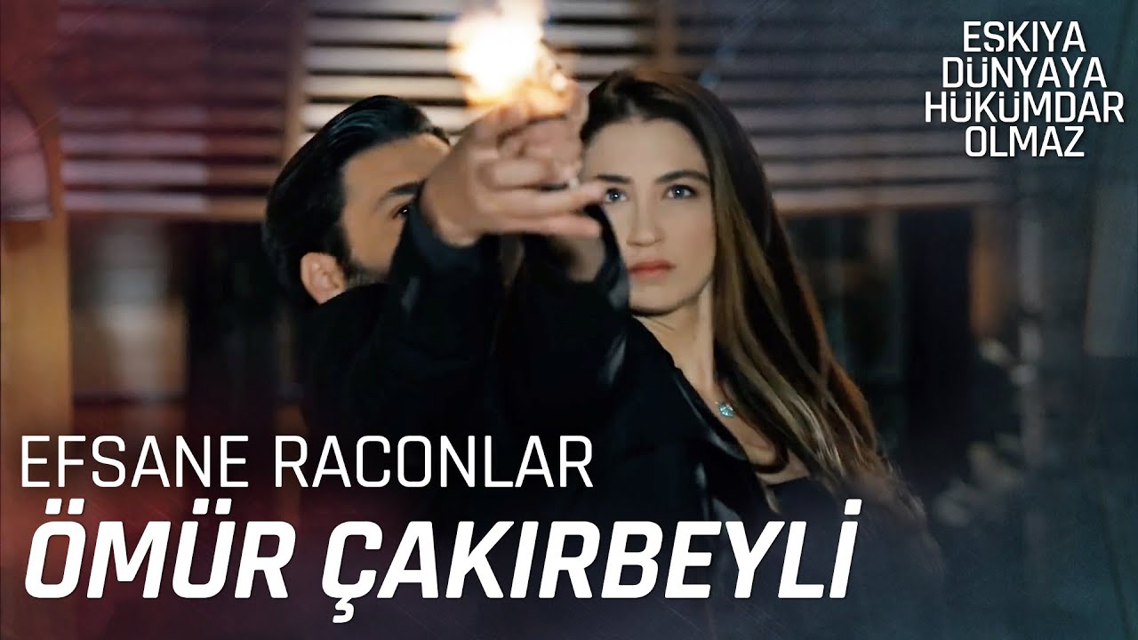 Ömür Çakırbeyli | RACONLAR - Eşkıya Dünyaya Hükümdar Olmaz