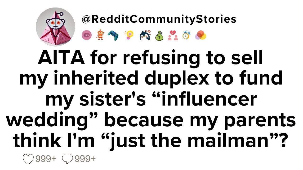 |FULL STORY| AITA for refusing to sell my inherited duplex to fund my sister's 