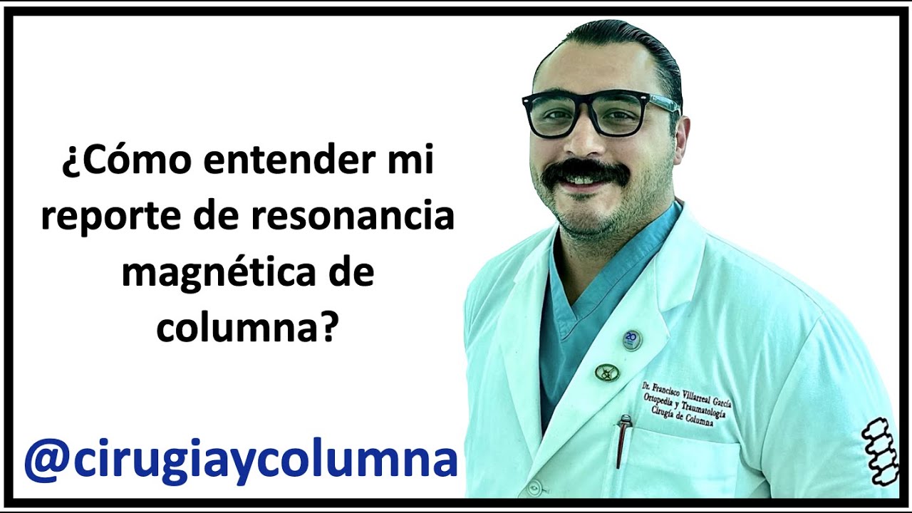 ¿Cómo entender mi reporte de resonancia magnética de columna lumbar?