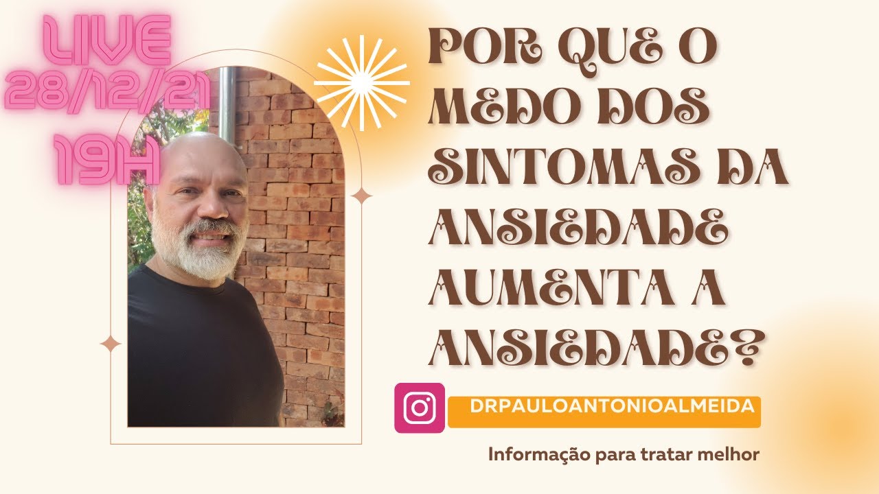 #LIVE POR QUE O MEDO DOS SINTOMAS DA ANSIEDADE AUMENTA A ANSIEDADE?