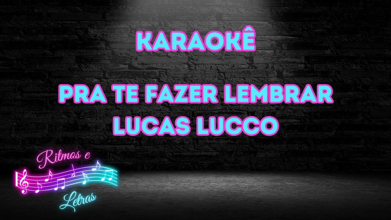 Pra te fazer lembrar - Lucas Lucco - Karaokê