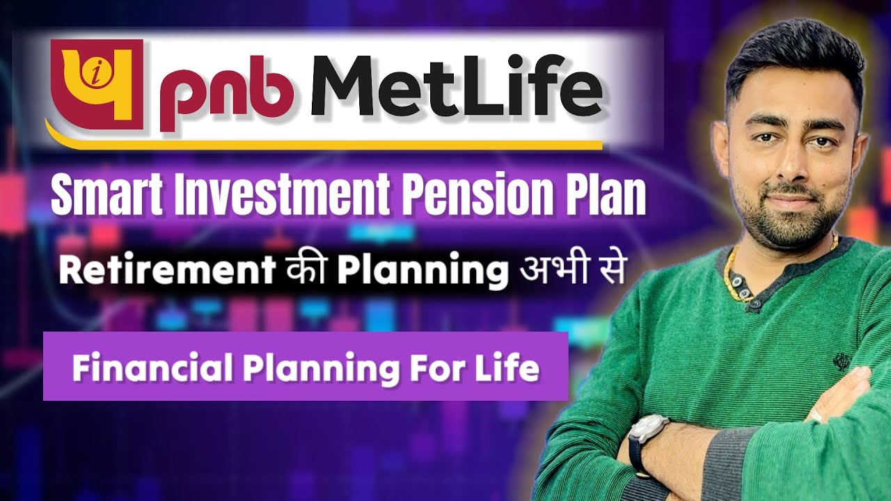 PNB Metlife Smart Investment Pension Plan | Retirement Planning In Early Age | Jayesh Khatri