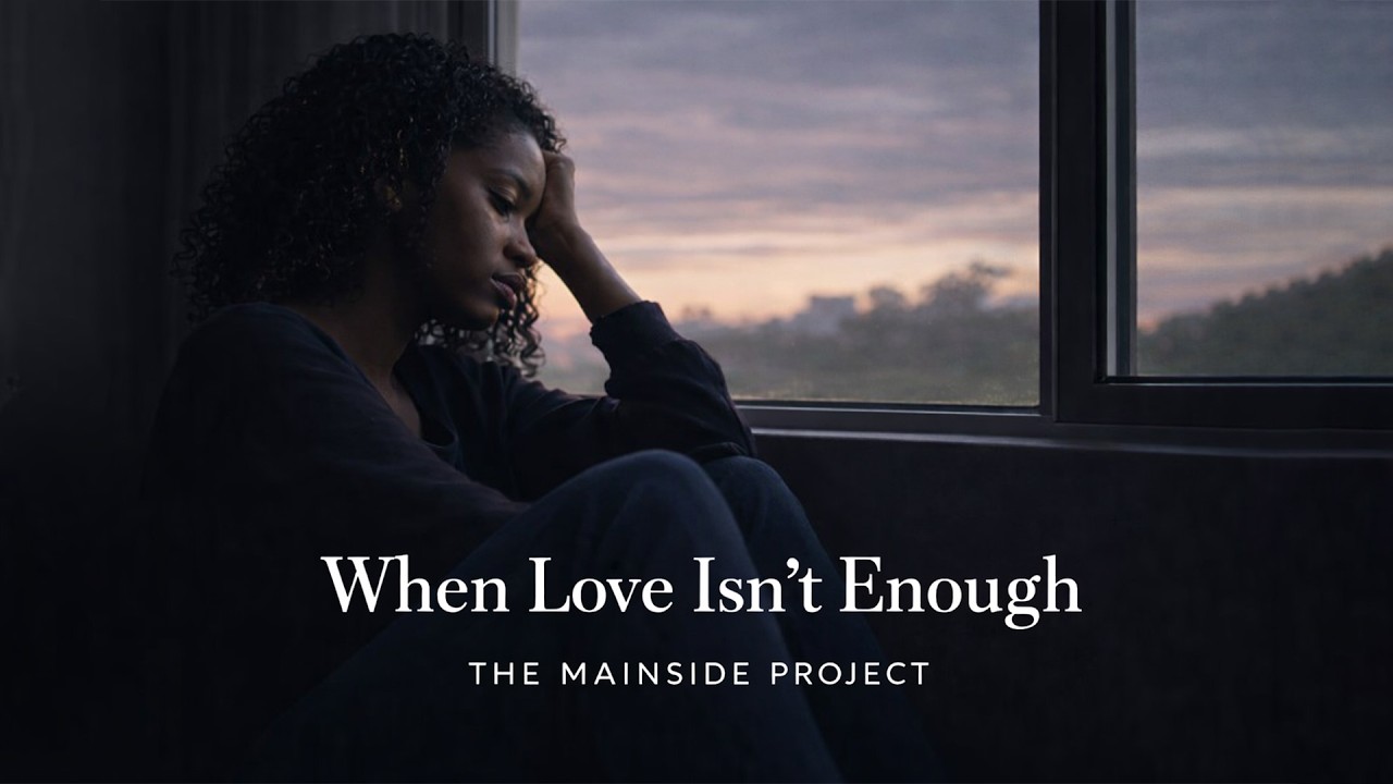 The Mainside Project - When Love Isn’t Enough
