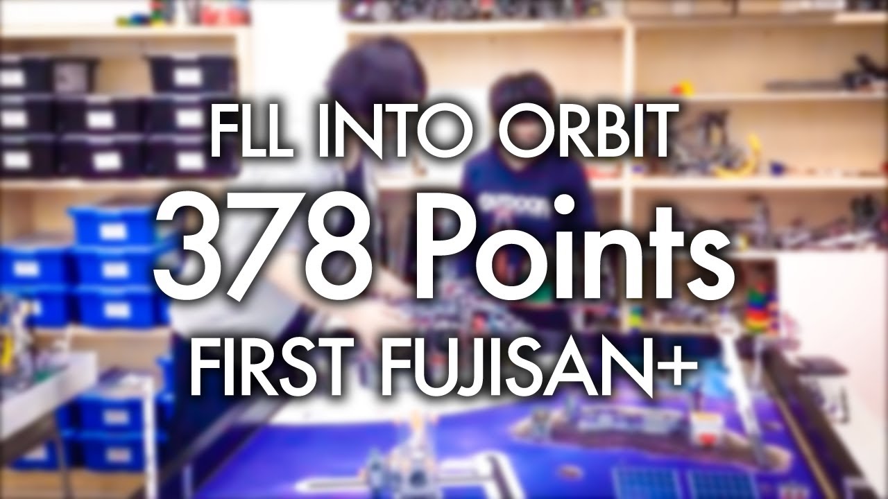 FLL Into Orbit 378 points FIRST FUJISAN＋ Japan　(Max 386 points)