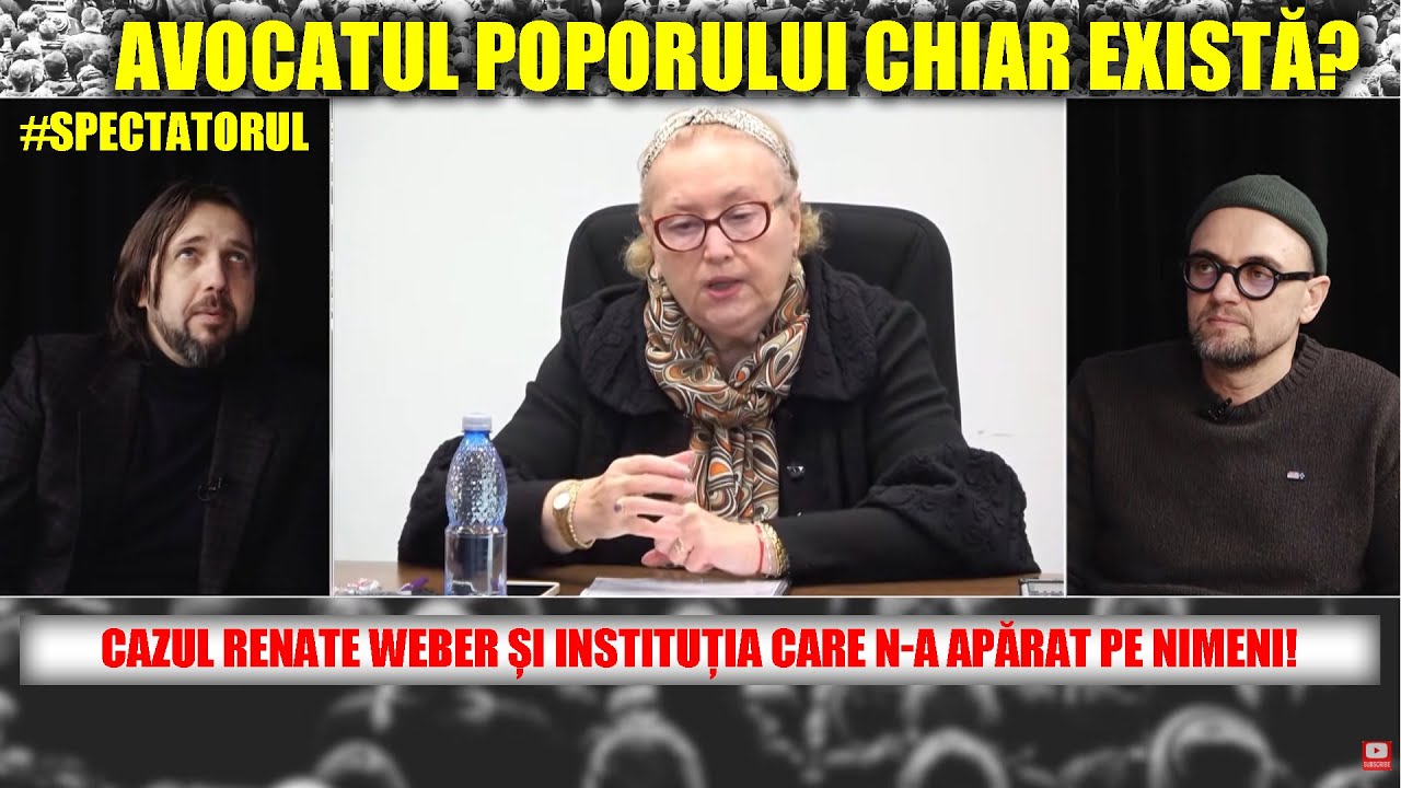 Avocatul Poporului chiar există? Cazul Renate Weber și instituția care n-a apărat pe nimeni!