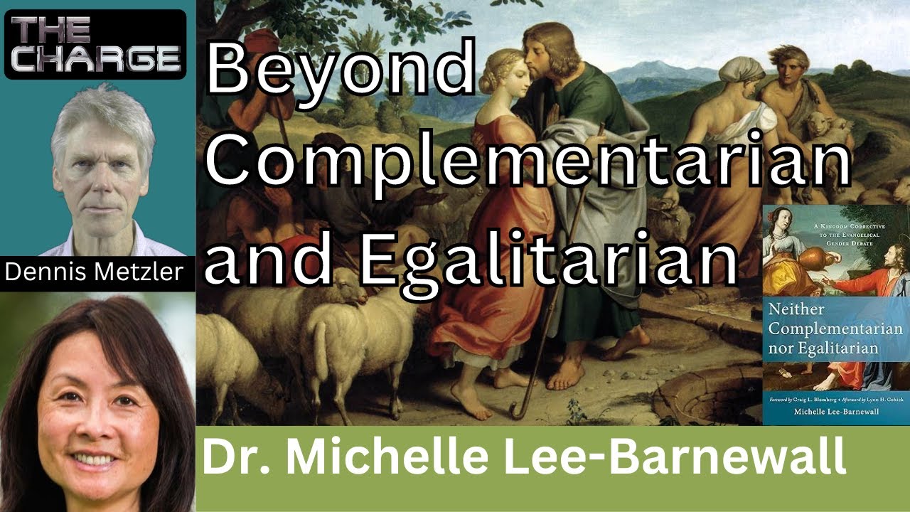 The Bible Gender Debate: Neither Complementarian nor Egalitarian with Dr. Michelle Lee-Barnewall