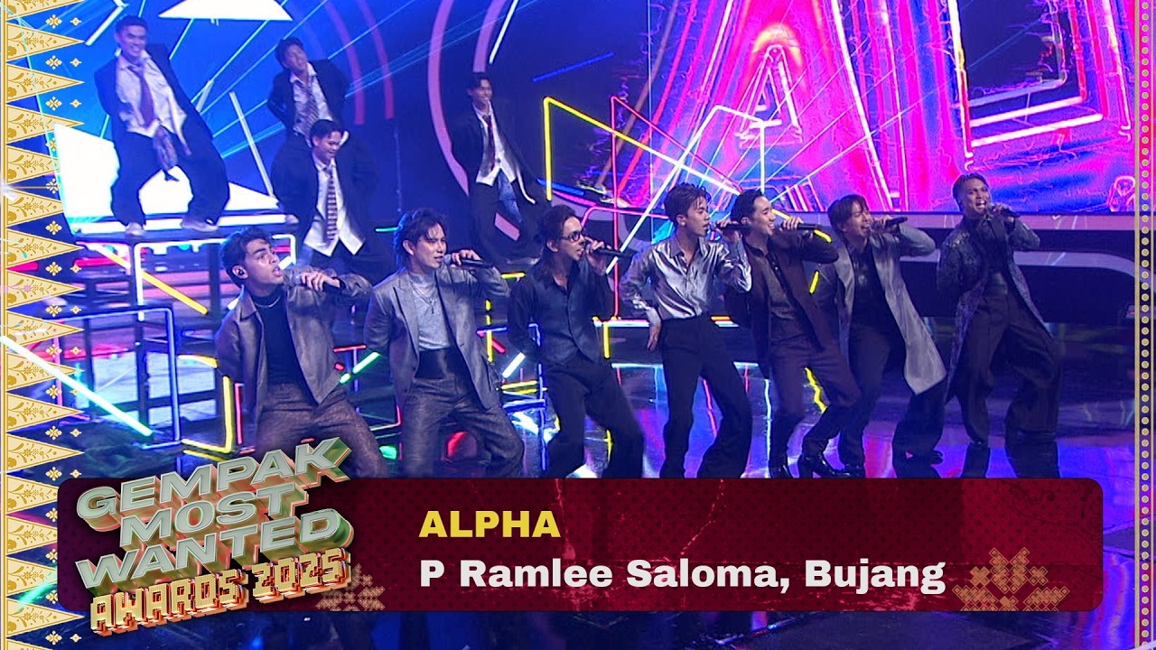 ALPHA - P RAMLEE & SALOMA & BUJANG | GEMPAK MOST WANTED 2025