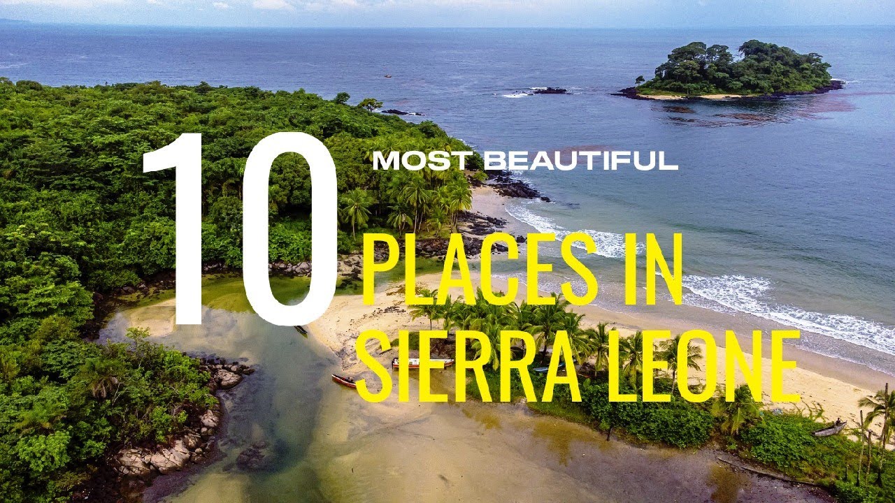 Top 10 best tourist places in 🇸🇱Sierra Leone❤🇸🇱