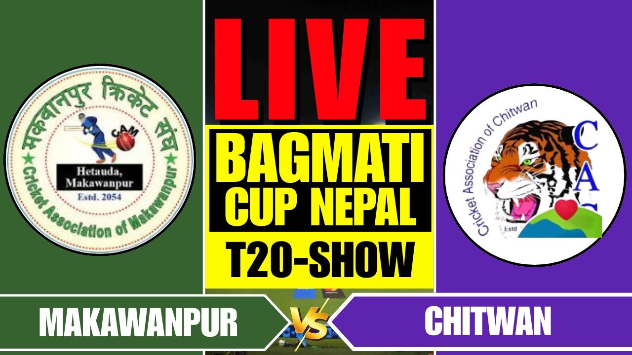 CHITWAN vs MAKAWANPUR LIVE | CHI vs MAK - BAGMATI CUP NEPAL CRICKET 2026