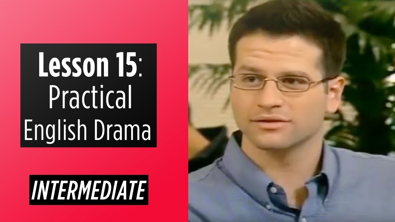 Intermediate Level Lesson 15 Practical English Drama