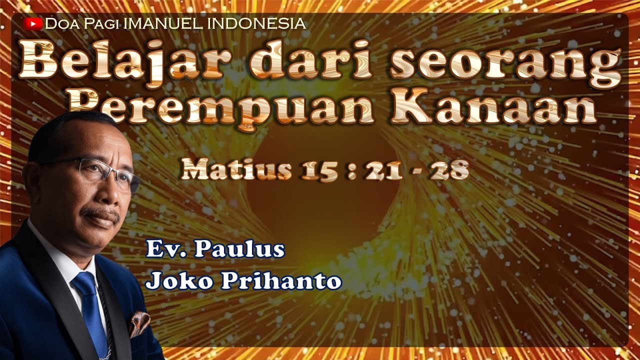 Belajar dari seorang perempuan Kanaan oleh EV. Paulus Joko Prihanto