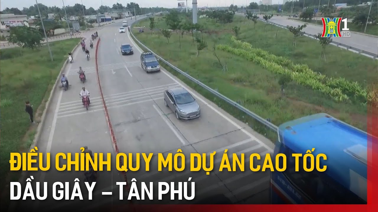 Điều chỉnh quy mô dự án cao tốc Dầu Giây – Tân Phú | Tin tức