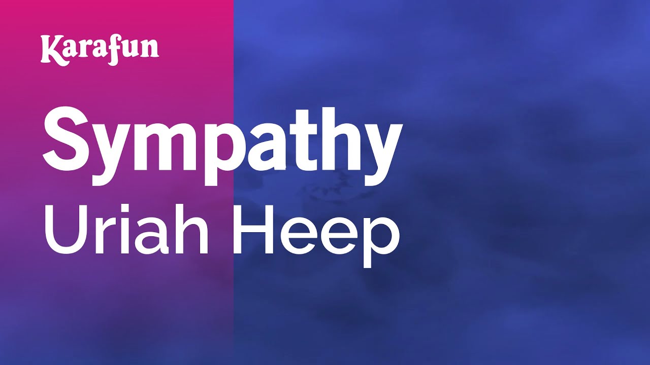 Sympathy - Uriah Heep | Karaoke Version | KaraFun