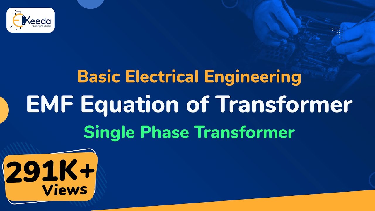 EMF Equation of Transformer - Single Phase Transformer - Basic Electrical Engineering