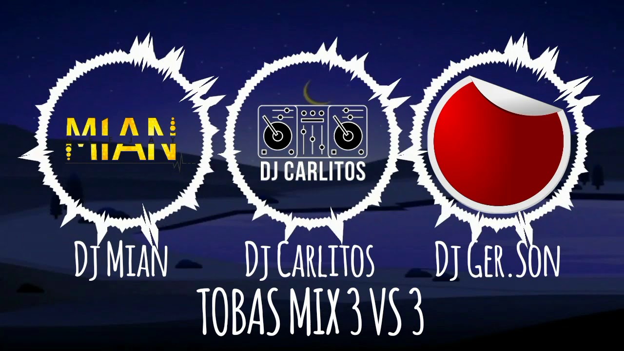 Tobas Mix 3vs3 Rompiendo Rivalidades (Dj Mian - Dj Carlitos - Dj Ger.Son)