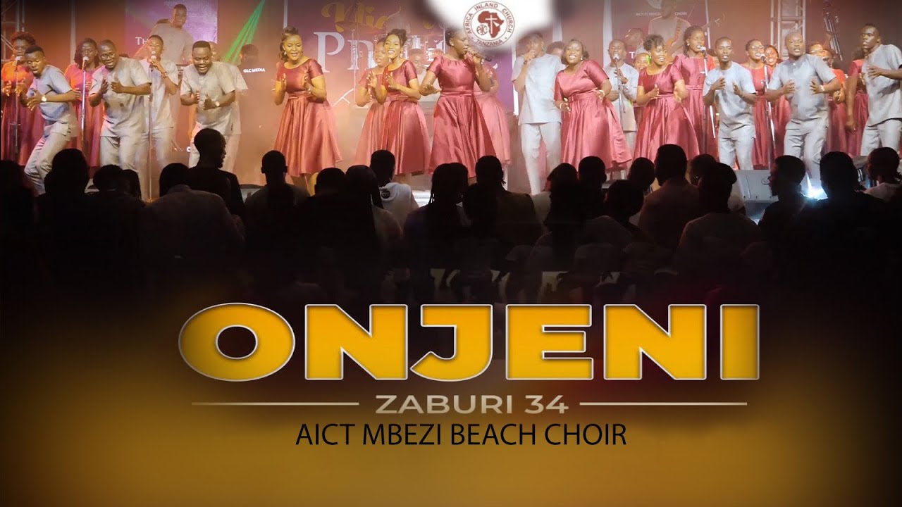 ONJENI LIVE VIDEO  -  AICT MBEZI BEACH CHOIR