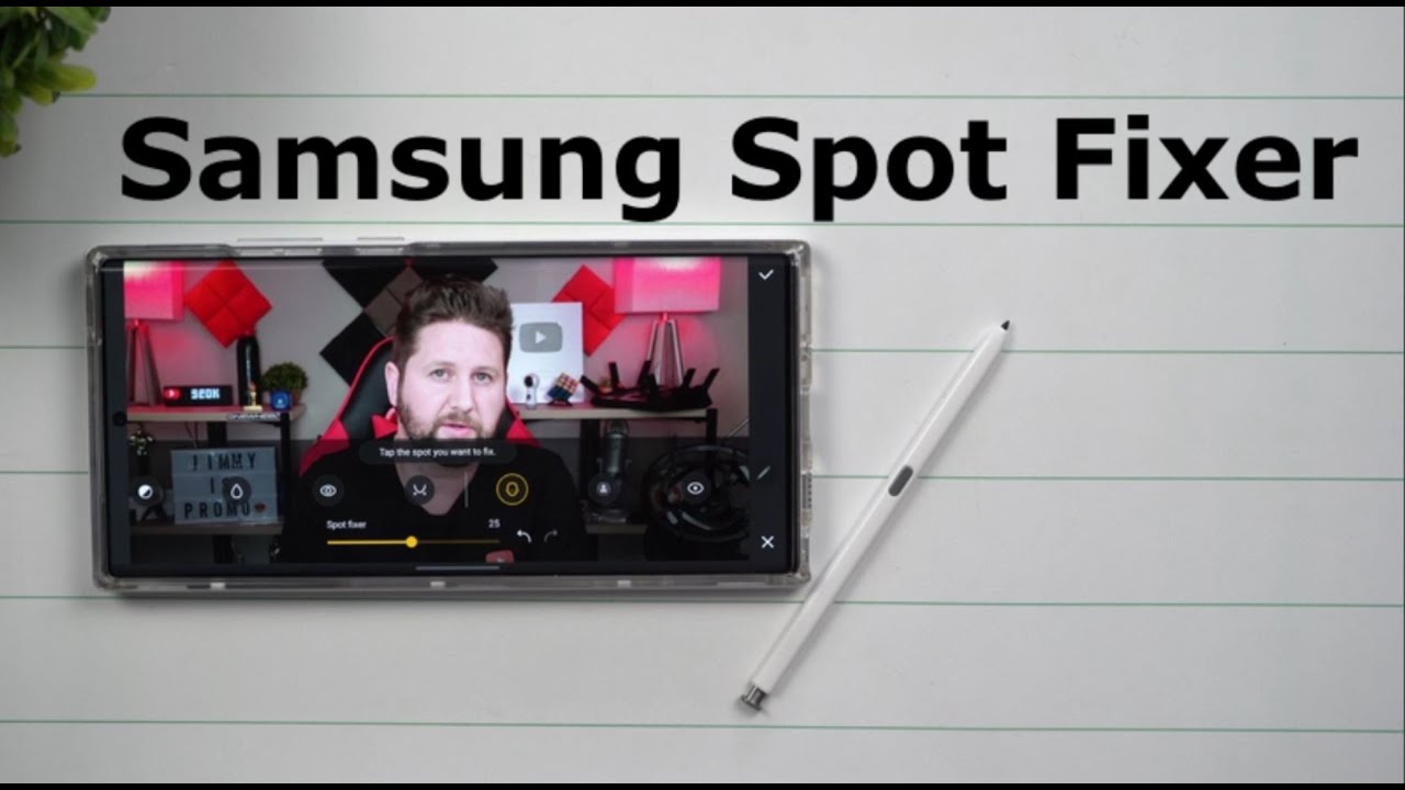 Edit Photos Like A Pro - Samsung Spot Fixer