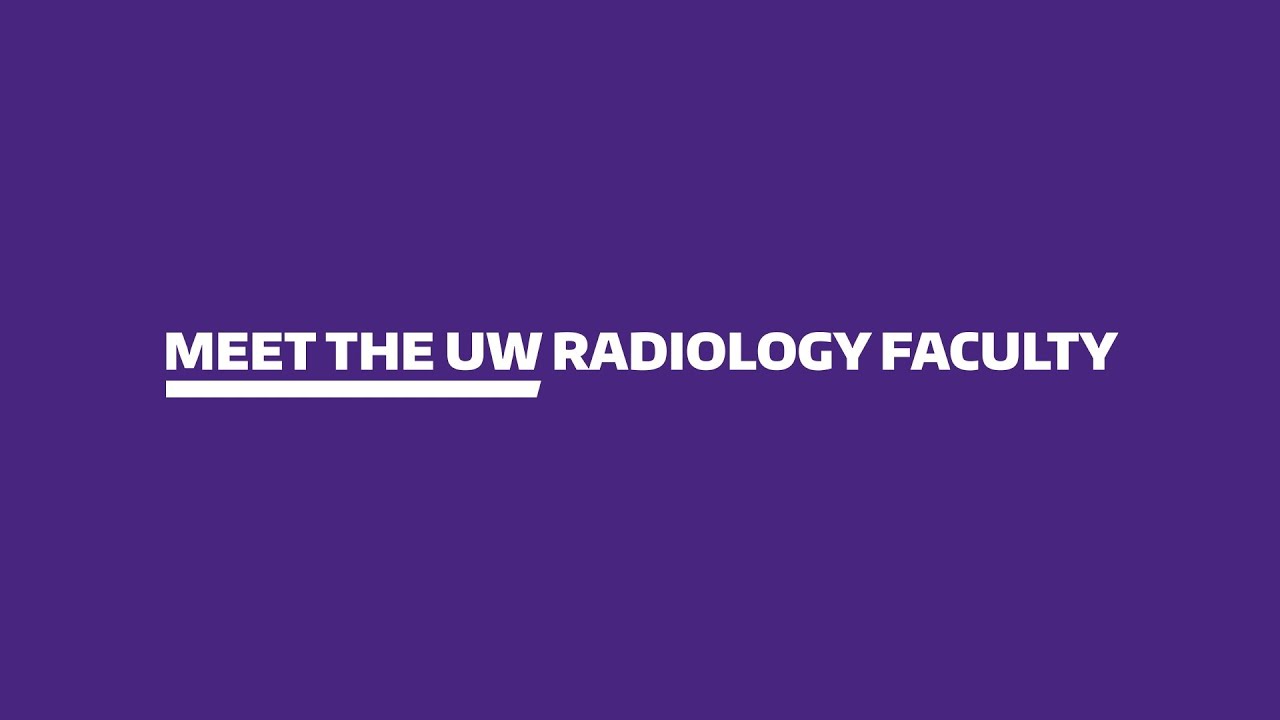 Meet Our Faculty | UW Radiology Residency Program