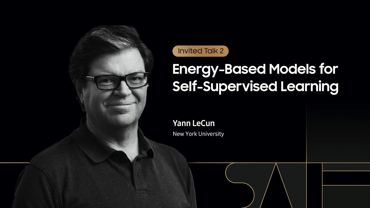 [SAIF 2020] Day 1: Energy-Based Models for Self-Supervised Learning - Yann LeCun | Samsung