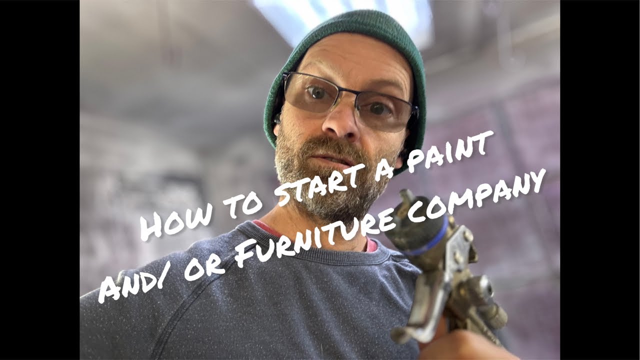How to start a Paint and/or Furniture company in 2026