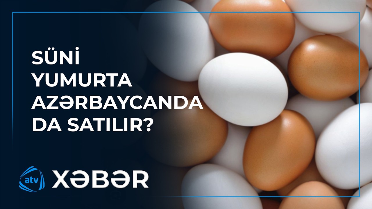 “Süni yumurtada kənar qoxular, kənar dadlar meydana gəlir”
