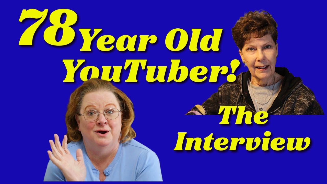 78 Year Old YouTuber: The Interview