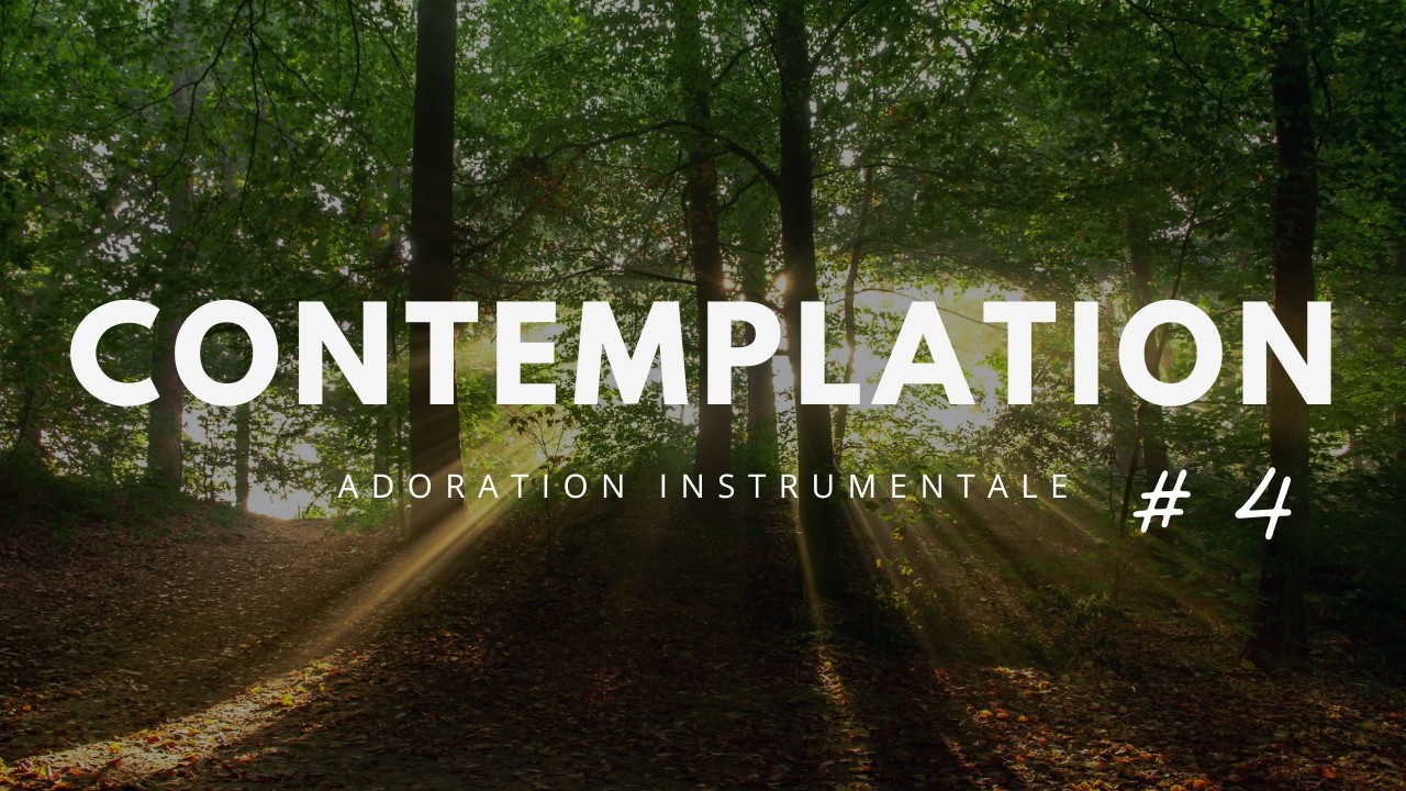 Contemplation 4 : 10min pour être transformés (Adoration Instrumentale pour la prière)