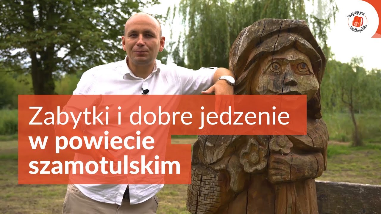 Turystyczna Wielkopolska: Zabytki i dobre jedzenie — powiat szamotulski