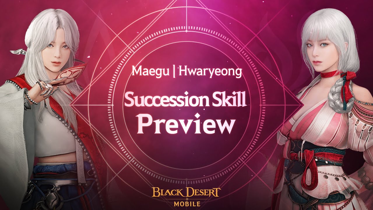 Maegu & Hwaryeong: Succession Skill Preview | Black Desert Mobile