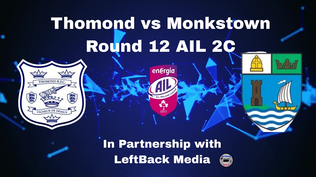 Thomond Vs Monkstown Round 12 AIL 2C Highlights