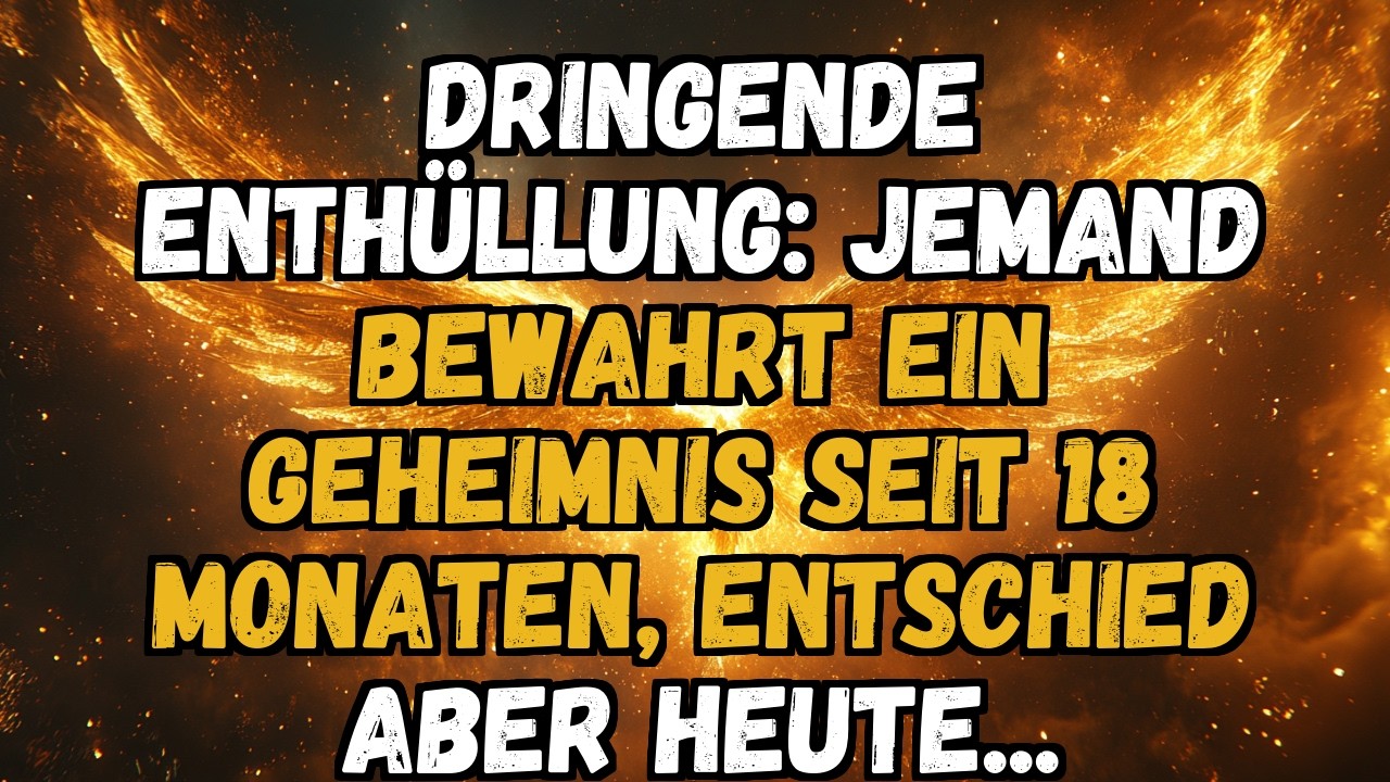 🔮💫 DRINGENDE ENTHÜLLUNG: JEMAND BEWAHRT EIN GEHEIMNIS SEIT 18 MONATEN, ENTSCHIED ABER HEUTE...