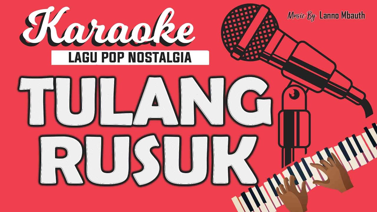 Karaoke TULANG RUSUK YANG LAMA HILANG // Music By Lanno Mbauth
