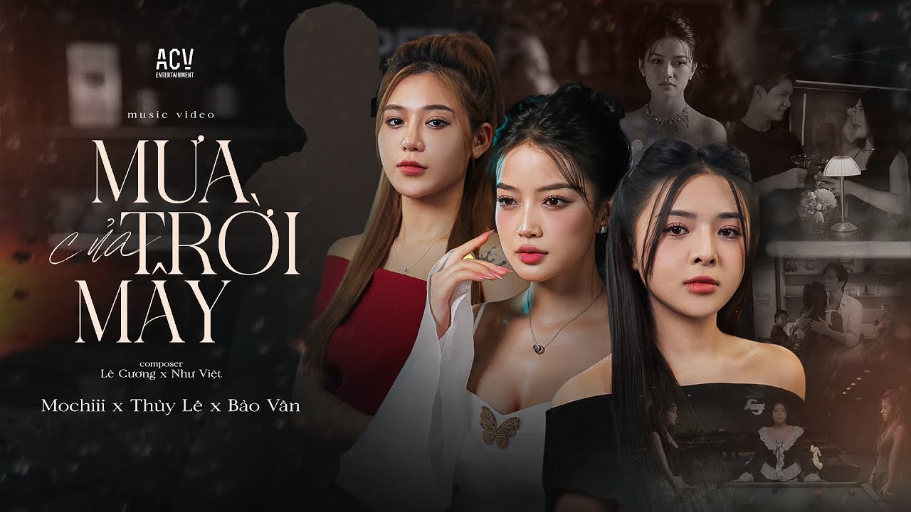 MƯA CỦA TRỜI MÂY - Mochiii x Thủy Lê x Bảo Vân | OFFICIAL MUSIC VIDEO