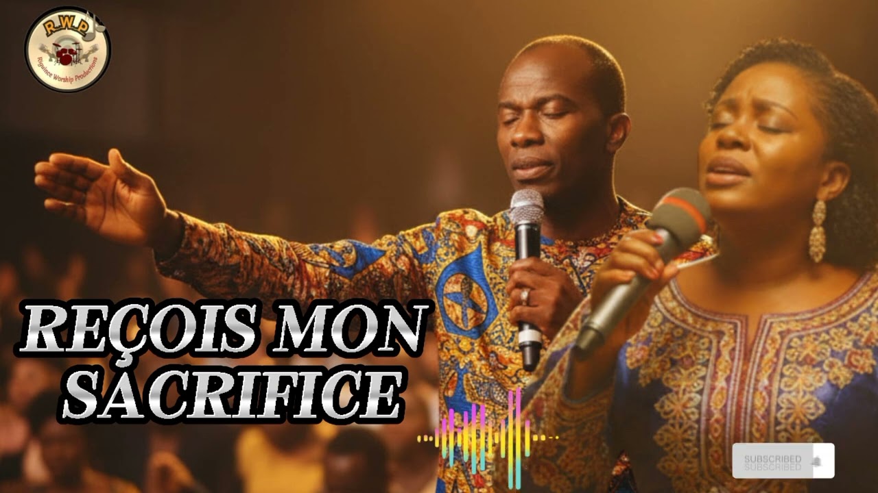 REÇOIS  MON SACRIFICE/ je suis le sacrifice seigneur /adoration puissante