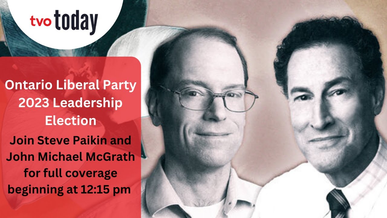 2023 Ontario Liberal Leadership Election | TVO Today