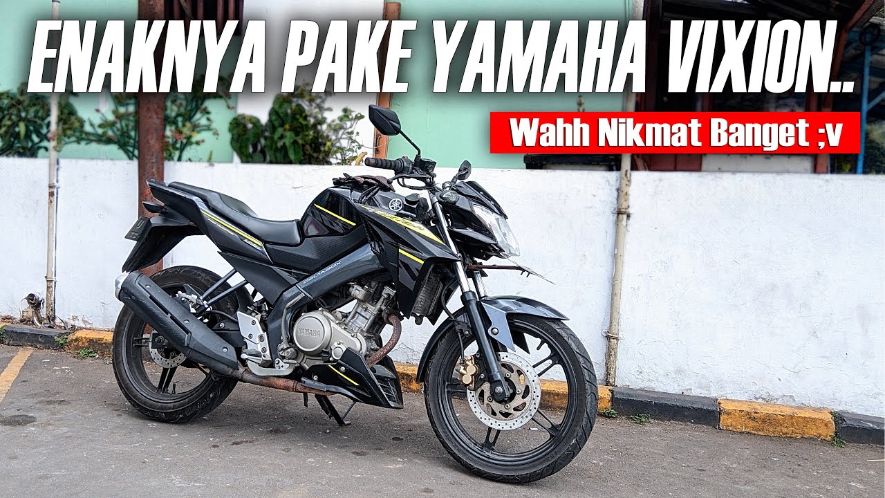 ENAKNYA PAKE YAMAHA VIXION BUAT HARIAN ?? | Review Kelebihan Yamaha Vixion Bre !!
