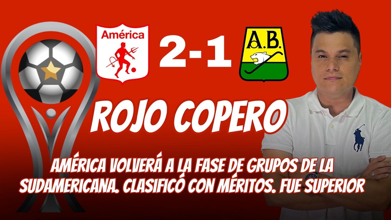 🟥 #COPASUDAMERICANA. #AMÉRICA CUMPLÍÓ, NO SUFRIÓ, FUE SUPERIOR Y GANÓ ¿HABRÁ REVANCHA CONTINENTAL?